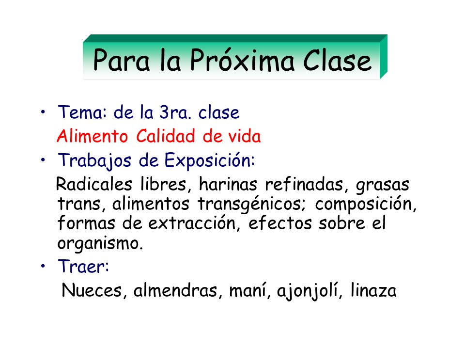 Para la Próxima Clase Tema: de la 3ra. clase Alimento Calidad de vida