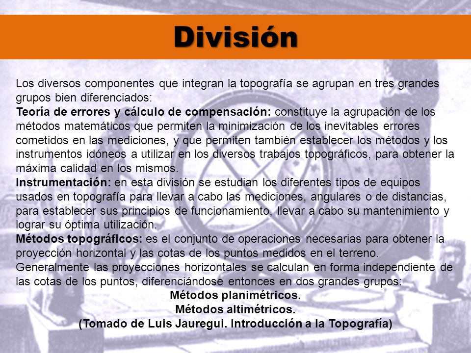Definición División. Los diversos componentes que integran la topografía se agrupan en tres grandes grupos bien diferenciados: