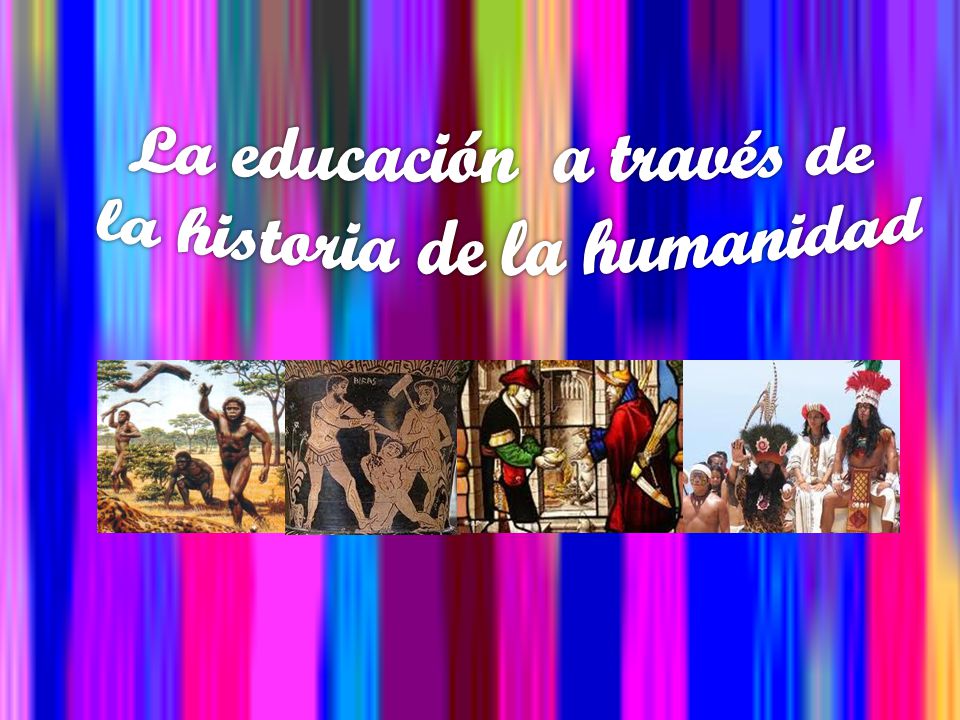 La educación a través de la historia de la humanidad