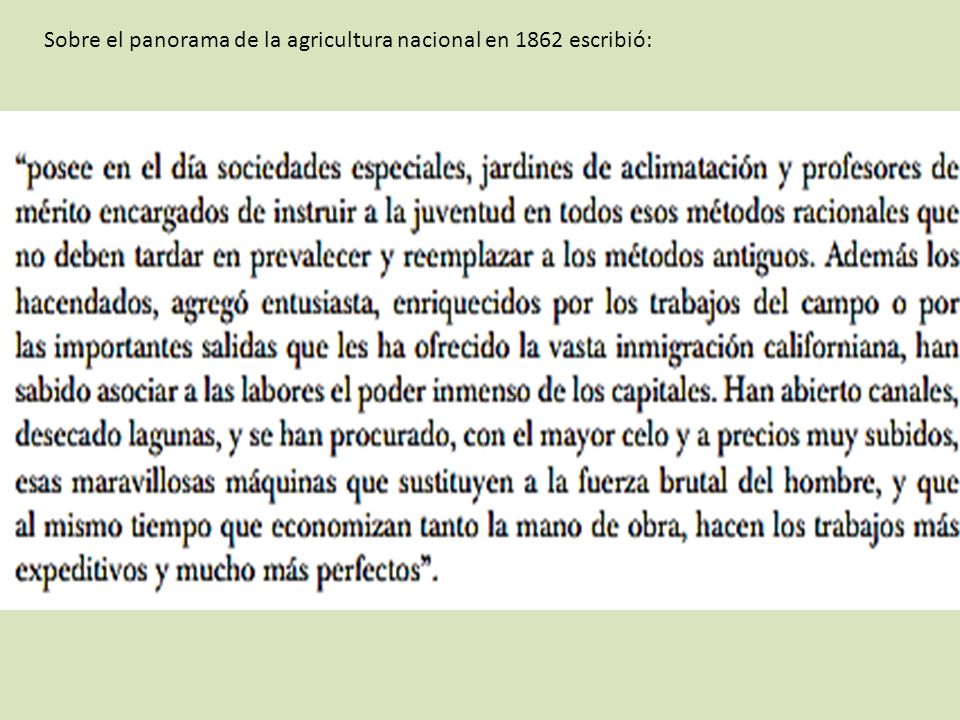 Sobre el panorama de la agricultura nacional en 1862 escribió: