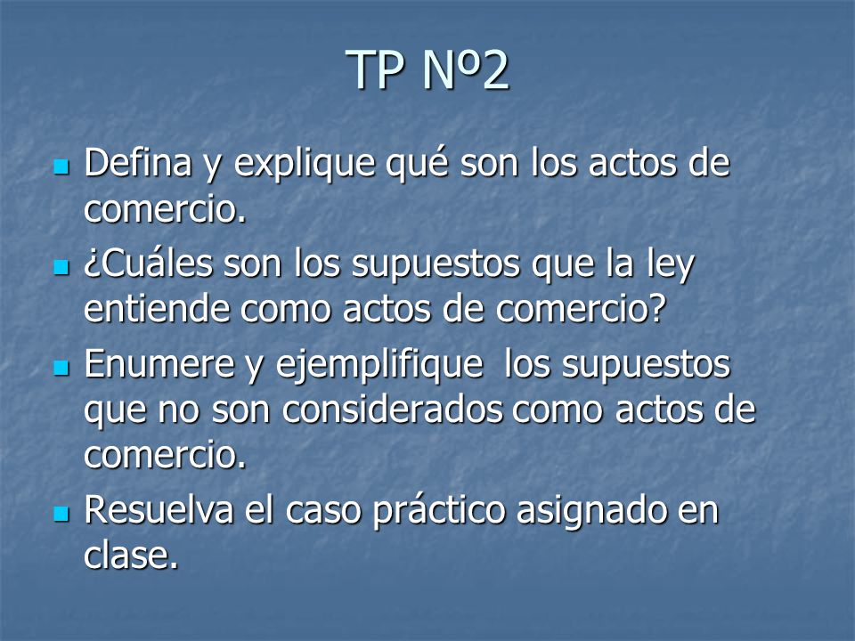 TP Nº2 Defina y explique qué son los actos de comercio.