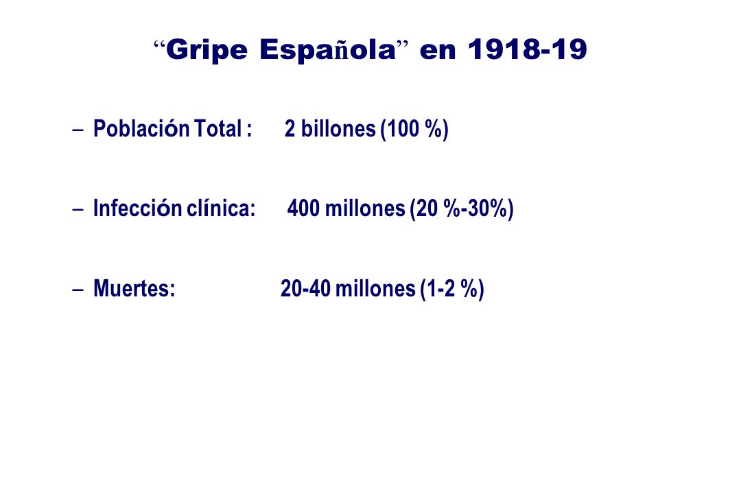 Gripe Española en Población Total : 2 billones (100 %)