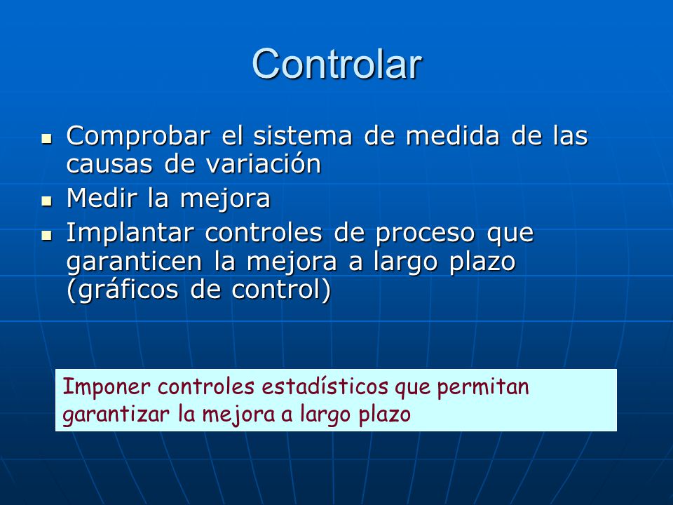 Controlar Comprobar el sistema de medida de las causas de variación