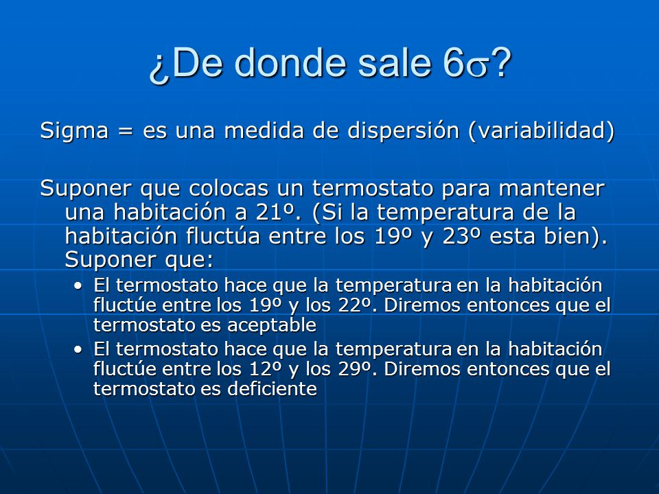 ¿De donde sale 6 Sigma = es una medida de dispersión (variabilidad)