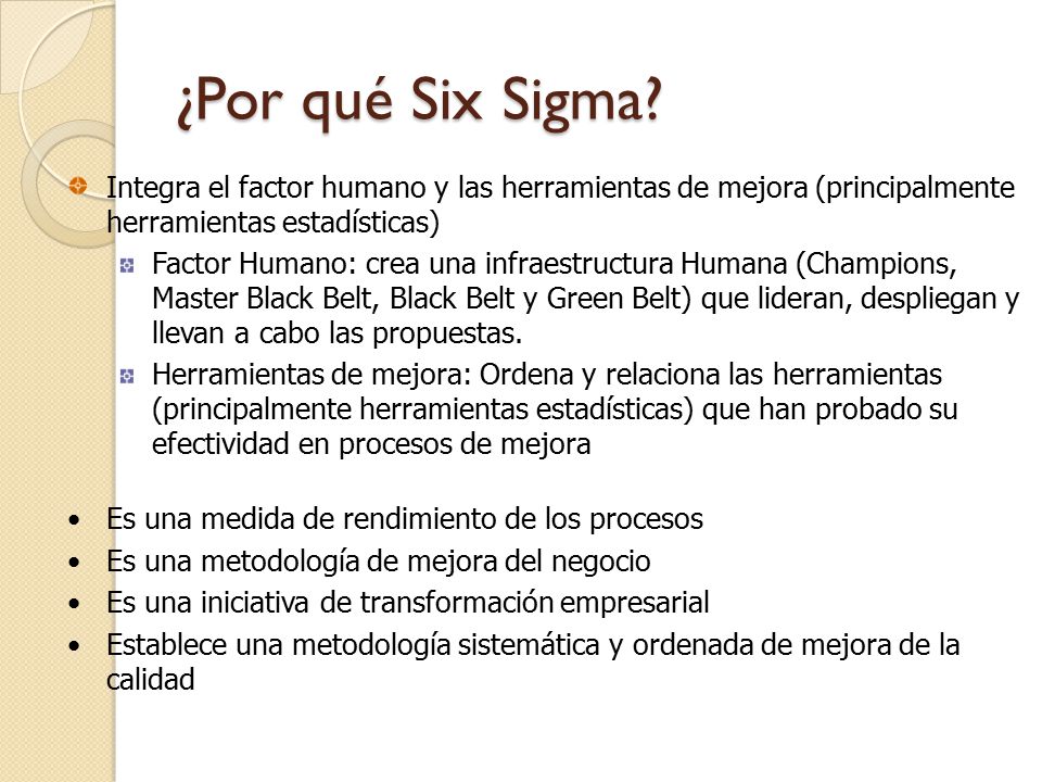¿Por qué Six Sigma Integra el factor humano y las herramientas de mejora (principalmente herramientas estadísticas)
