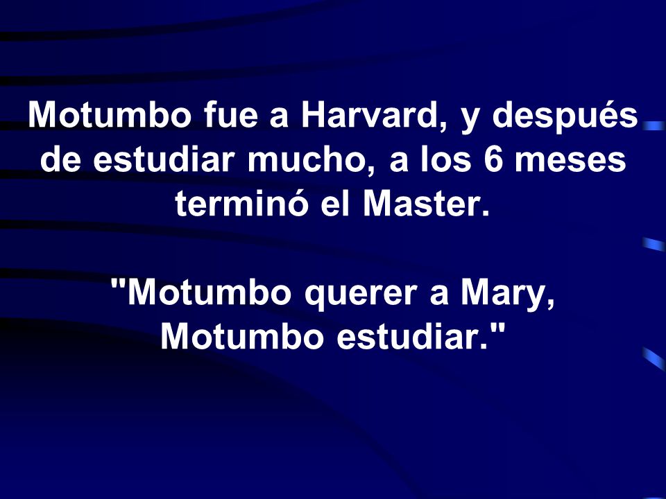 Motumbo fue a Harvard, y después de estudiar mucho, a los 6 meses terminó el Master.