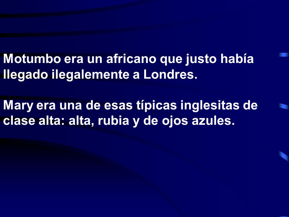 Motumbo era un africano que justo había llegado ilegalemente a Londres