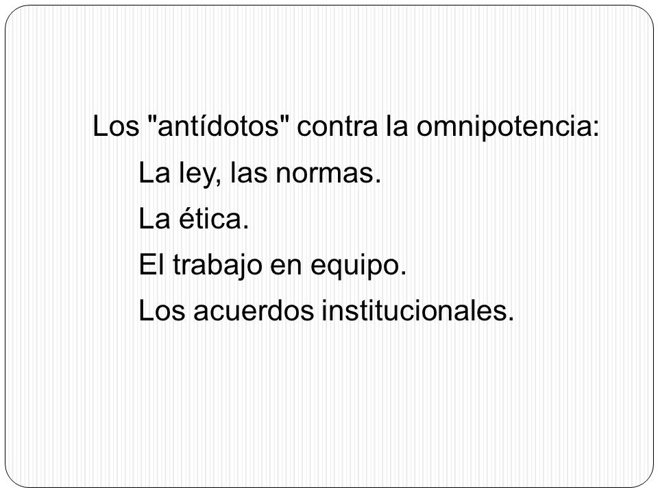 Los antídotos contra la omnipotencia: La ley, las normas. La ética