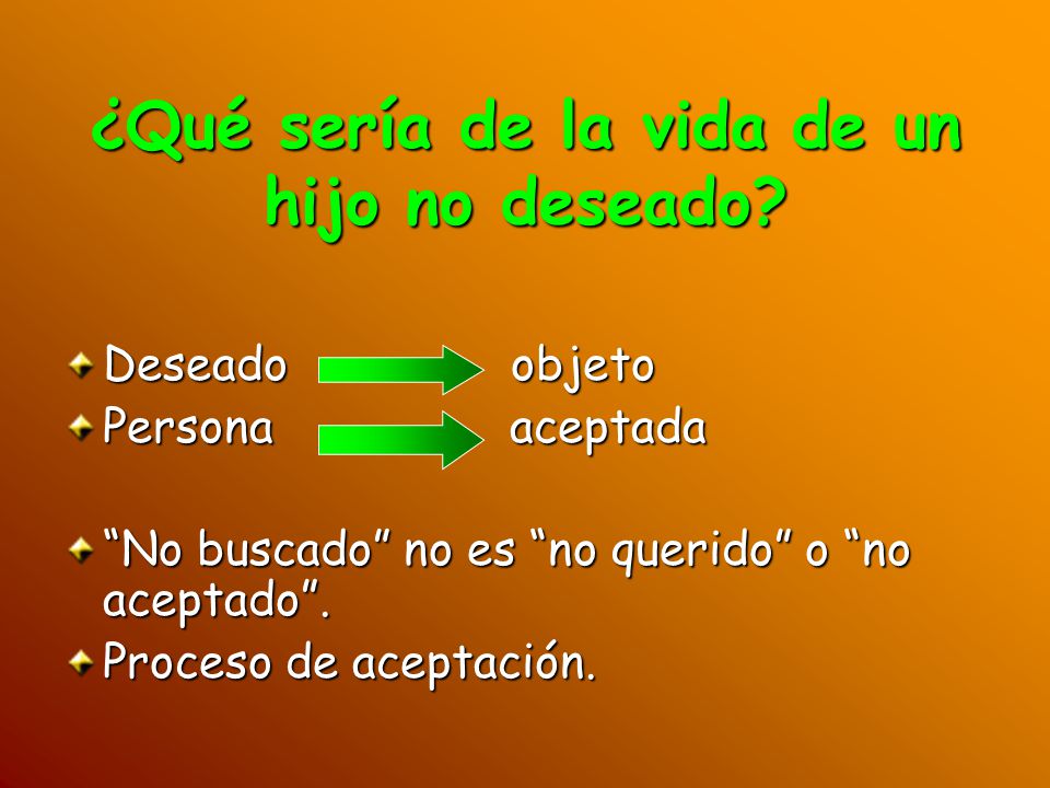 ¿Qué sería de la vida de un hijo no deseado