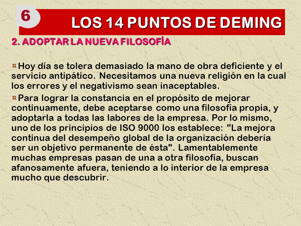6 LOS 14 PUNTOS DE DEMING 2. ADOPTAR LA NUEVA FILOSOFÍA