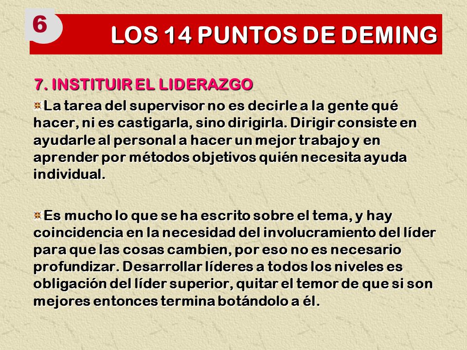 6 LOS 14 PUNTOS DE DEMING 7. INSTITUIR EL LIDERAZGO