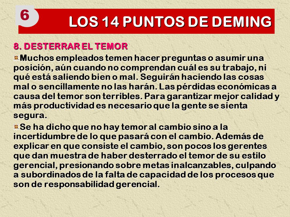 6 LOS 14 PUNTOS DE DEMING 8. DESTERRAR EL TEMOR