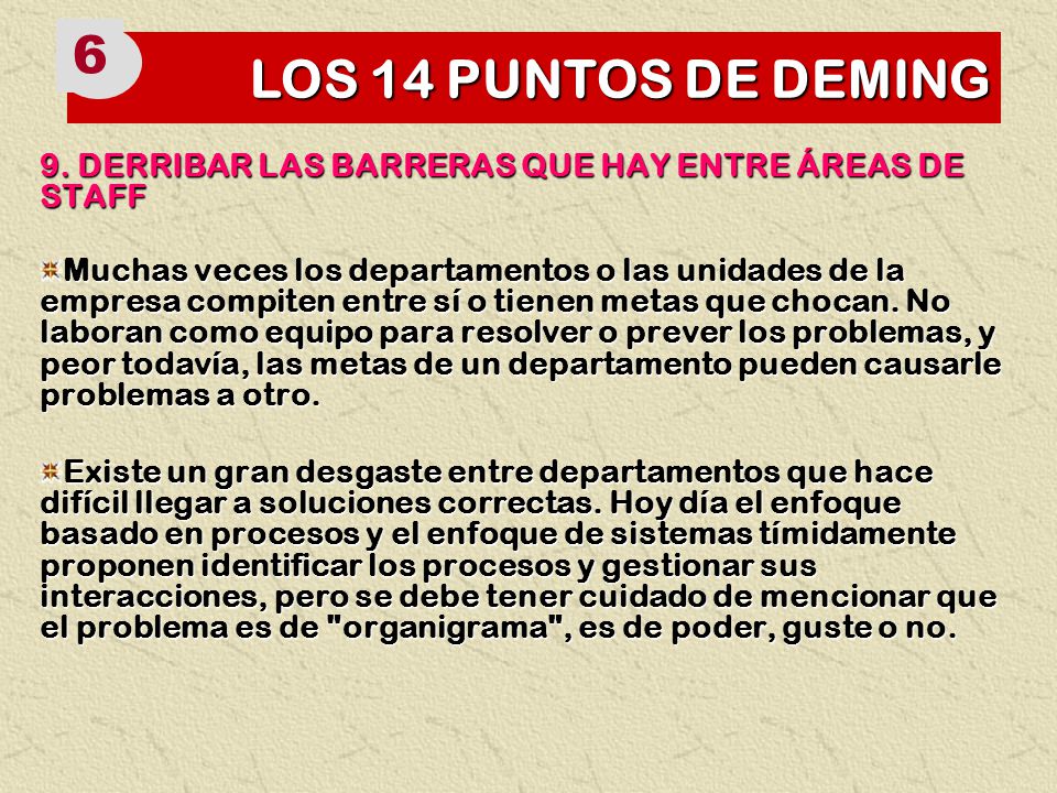 LOS 14 PUNTOS DE DEMING DERRIBAR LAS BARRERAS QUE HAY ENTRE ÁREAS DE STAFF.