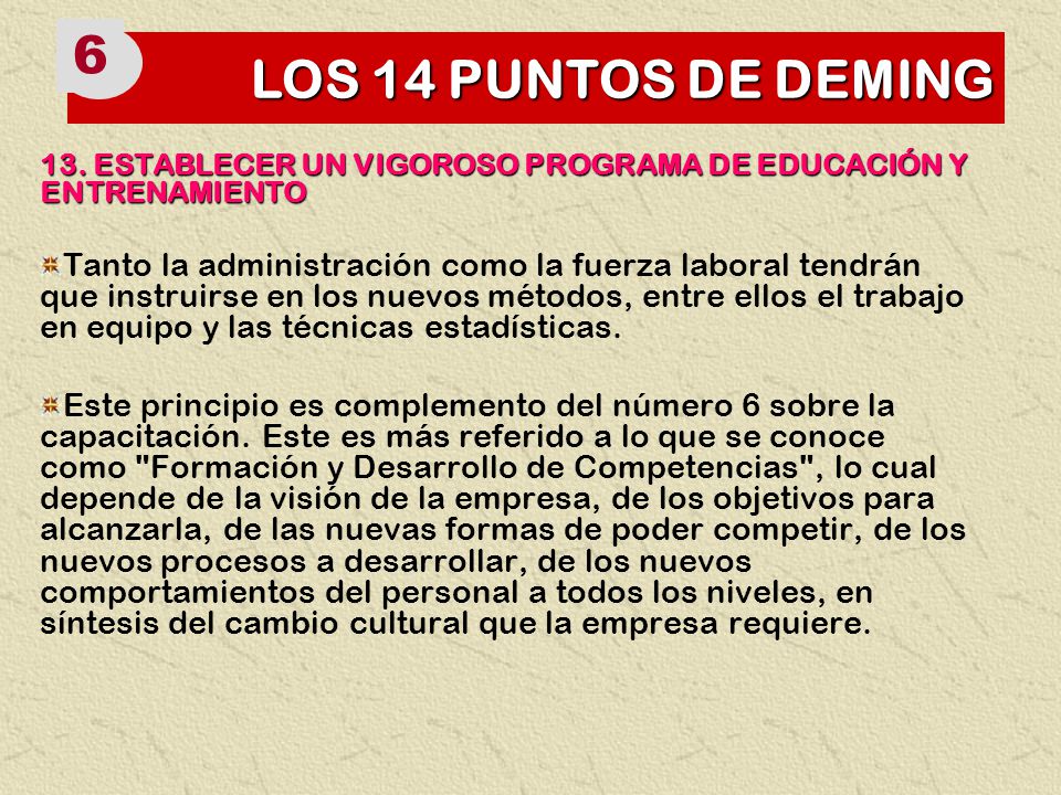 LOS 14 PUNTOS DE DEMING ESTABLECER UN VIGOROSO PROGRAMA DE EDUCACIÓN Y ENTRENAMIENTO.