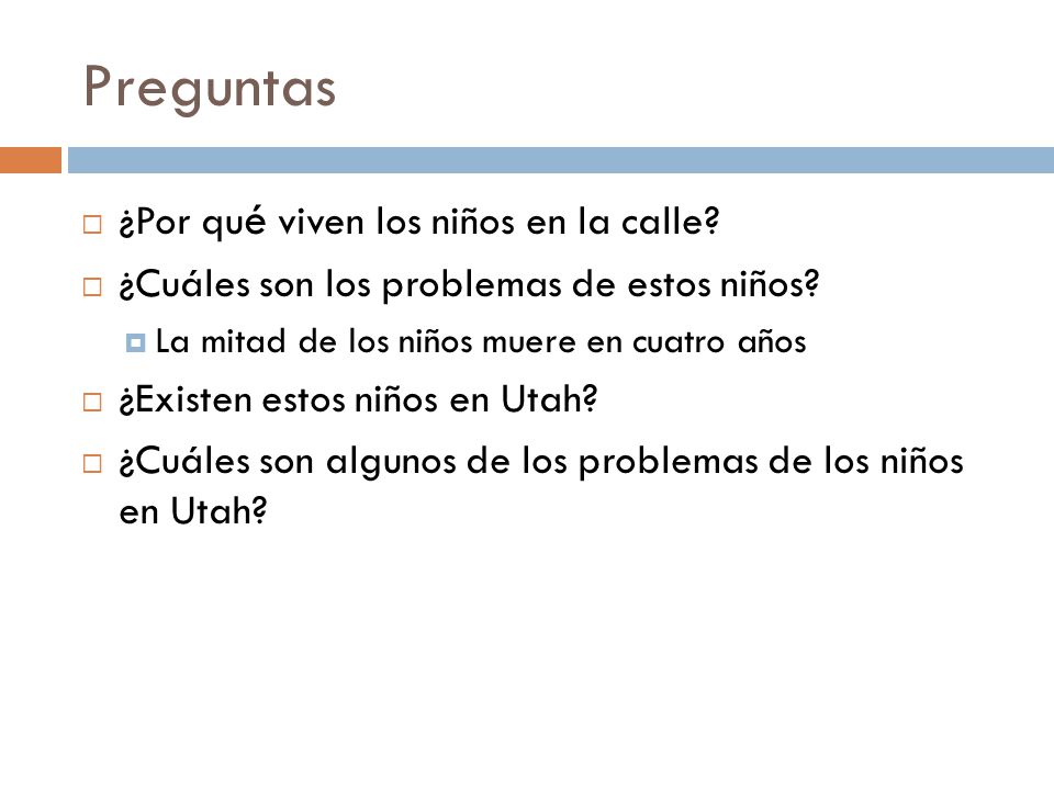 Preguntas ¿Por qué viven los niños en la calle
