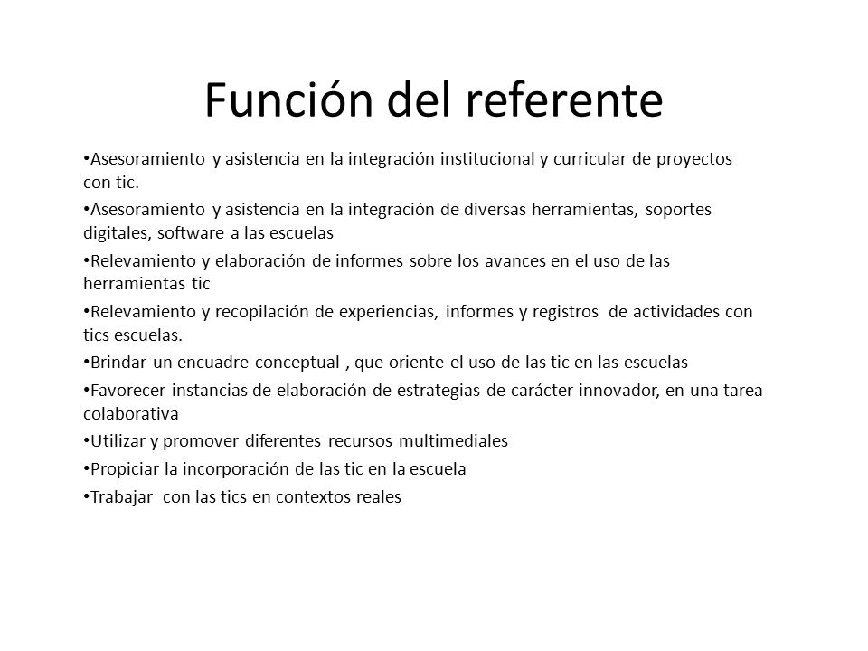 Función del referente Asesoramiento y asistencia en la integración institucional y curricular de proyectos con tic.
