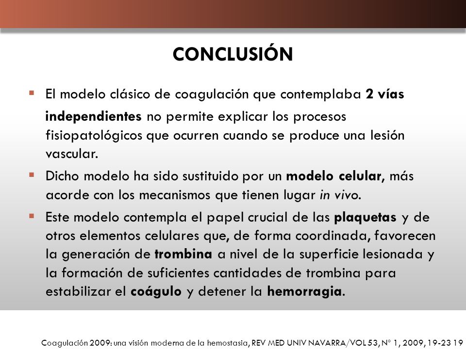CONCLUSIÓN El modelo clásico de coagulación que contemplaba 2 vías