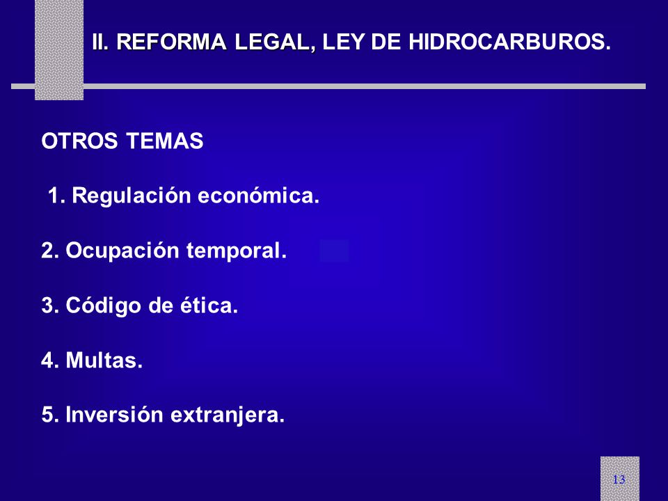 II. REFORMA LEGAL, LEY DE HIDROCARBUROS.