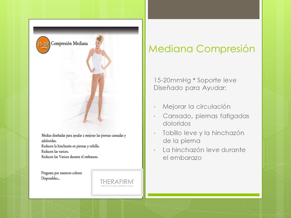 Mediana Compresión 15-20mmHg * Soporte leve Diseñado para Ayudar: