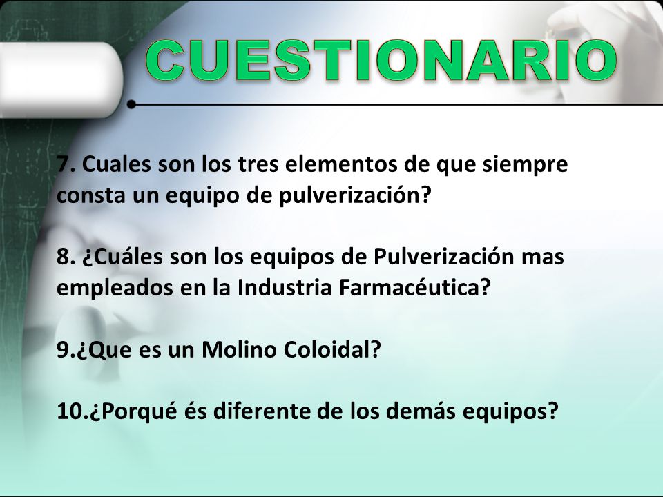 CUESTIONARIO 7. Cuales son los tres elementos de que siempre consta un equipo de pulverización