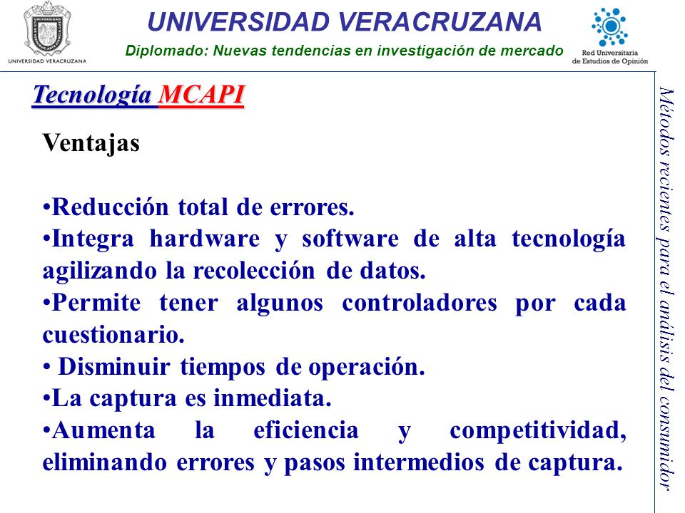 Tecnología MCAPI Ventajas. Reducción total de errores. Integra hardware y software de alta tecnología agilizando la recolección de datos.