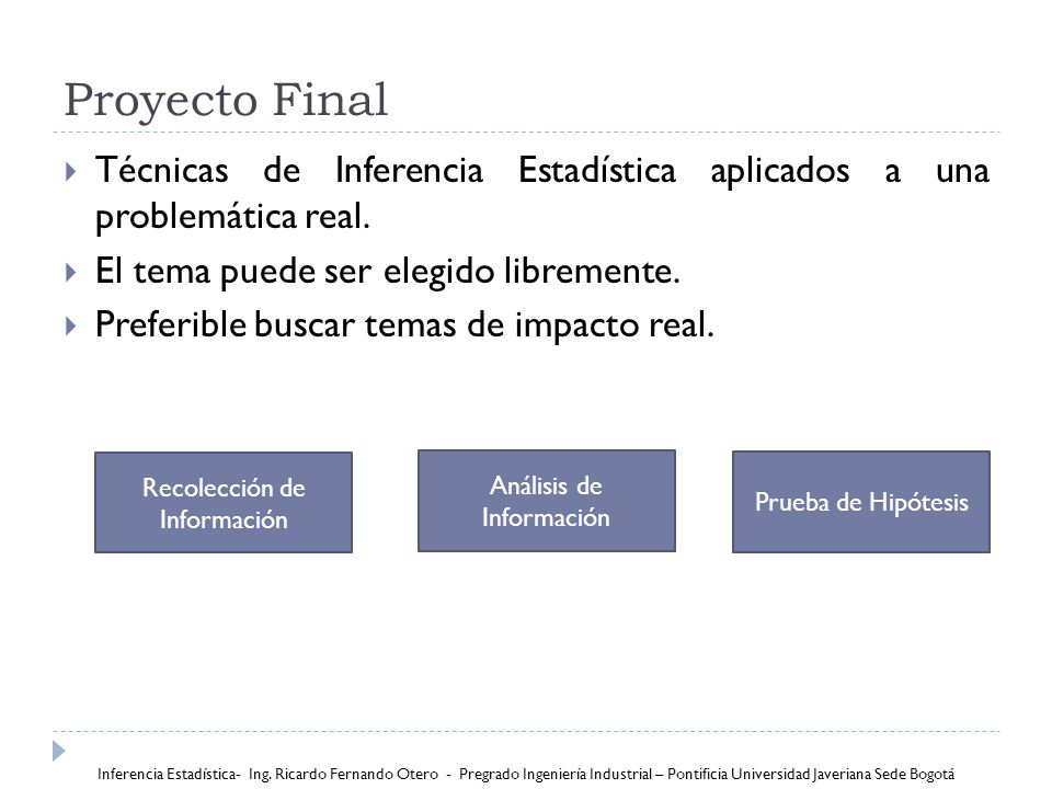 Proyecto Final Técnicas de Inferencia Estadística aplicados a una problemática real. El tema puede ser elegido libremente.
