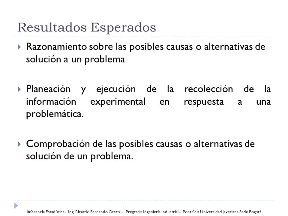 Resultados Esperados Razonamiento sobre las posibles causas o alternativas de solución a un problema.