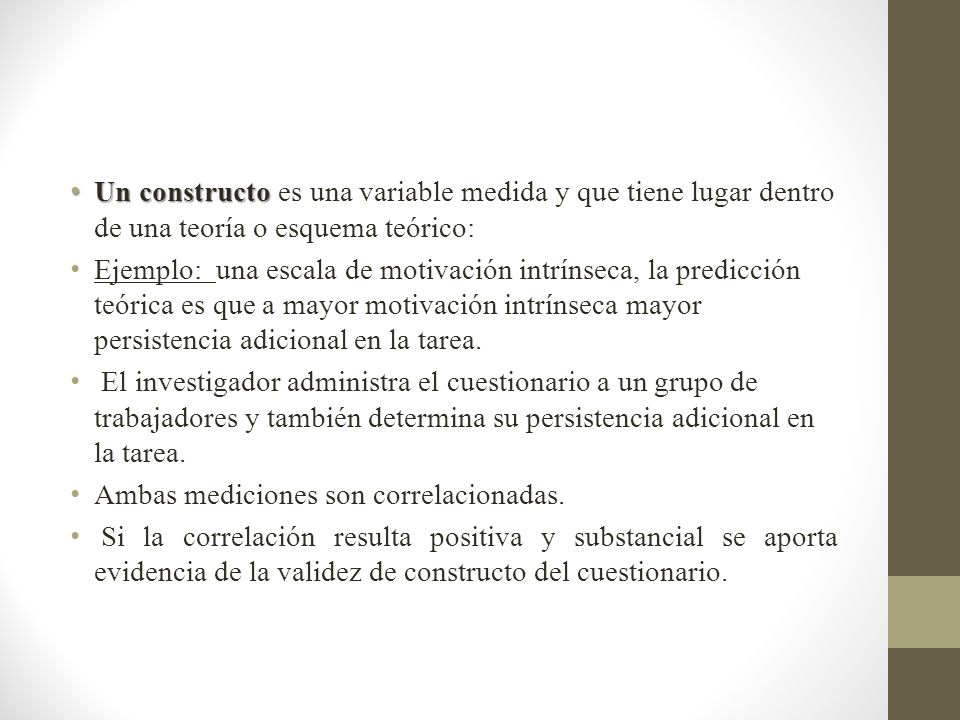 Un constructo es una variable medida y que tiene lugar dentro de una teoría o esquema teórico: