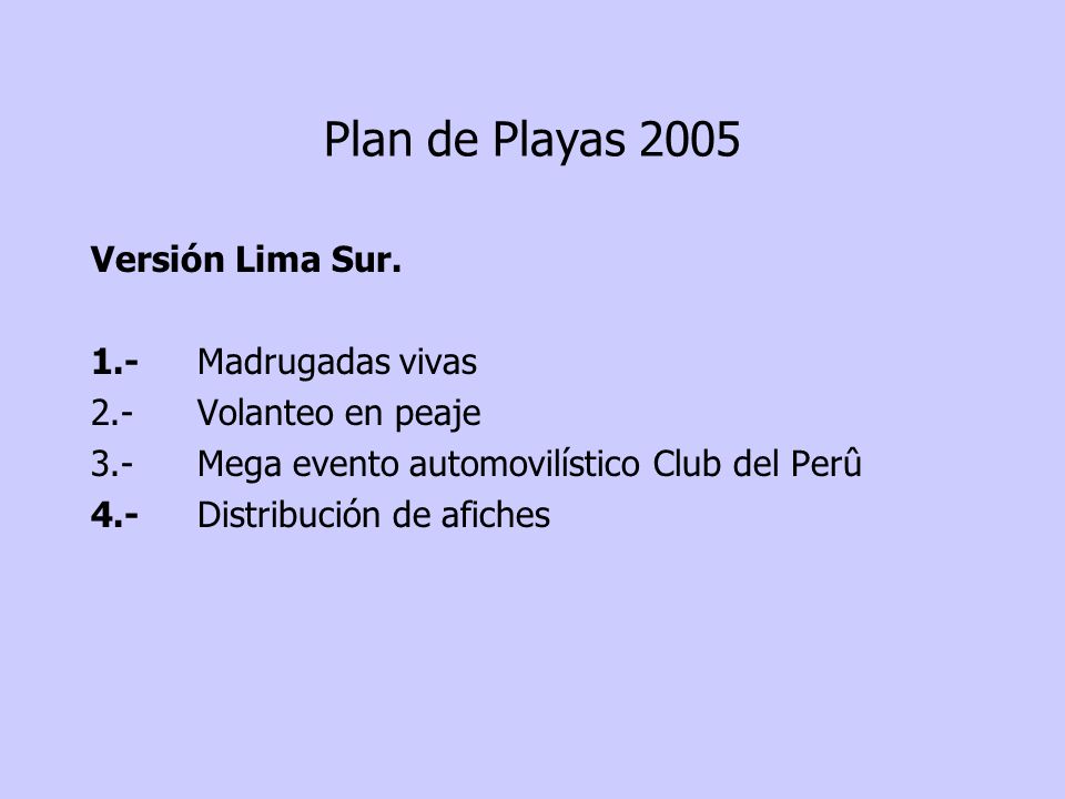 Plan de Playas 2005 Versión Lima Sur. 1.- Madrugadas vivas