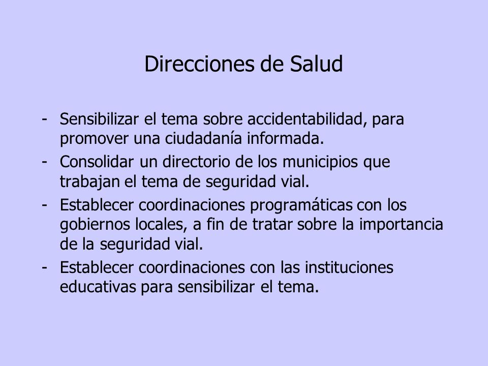Direcciones de Salud - Sensibilizar el tema sobre accidentabilidad, para promover una ciudadanía informada.