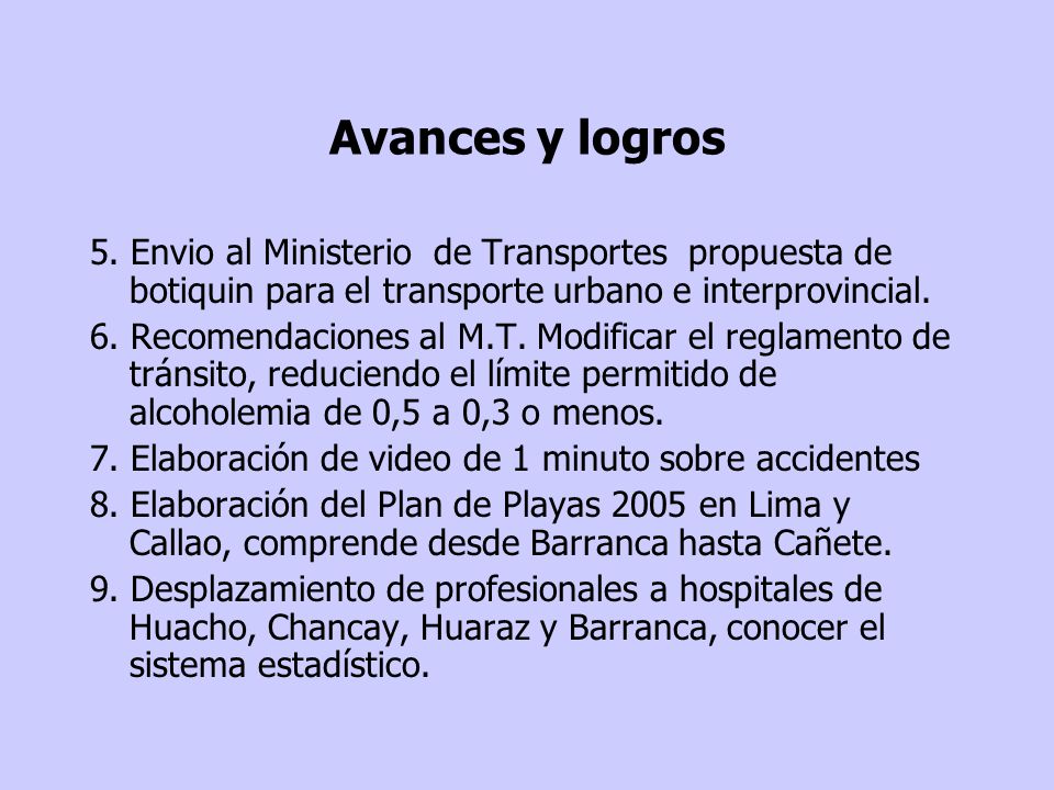 Avances y logros 5. Envio al Ministerio de Transportes propuesta de botiquin para el transporte urbano e interprovincial.