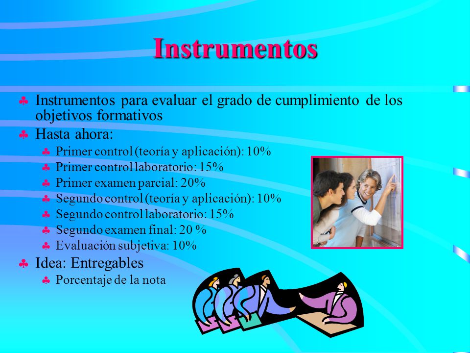 Instrumentos Instrumentos para evaluar el grado de cumplimiento de los objetivos formativos. Hasta ahora: