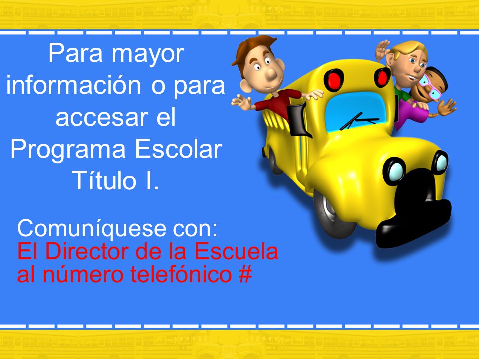 Para mayor información o para accesar el Programa Escolar Título I.