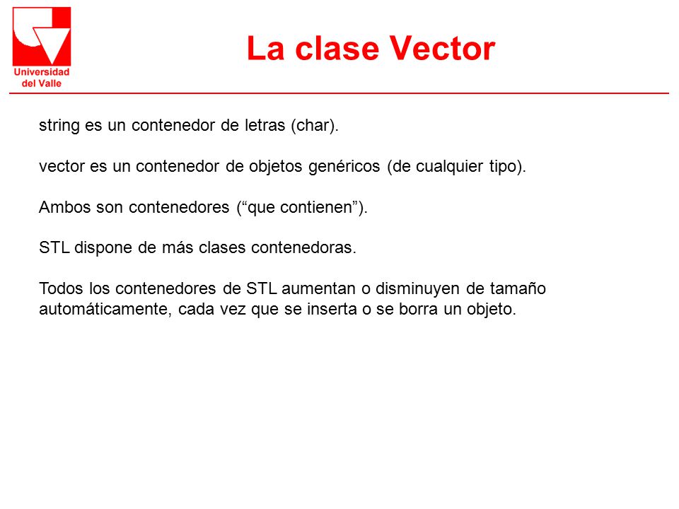 La clase Vector string es un contenedor de letras (char).