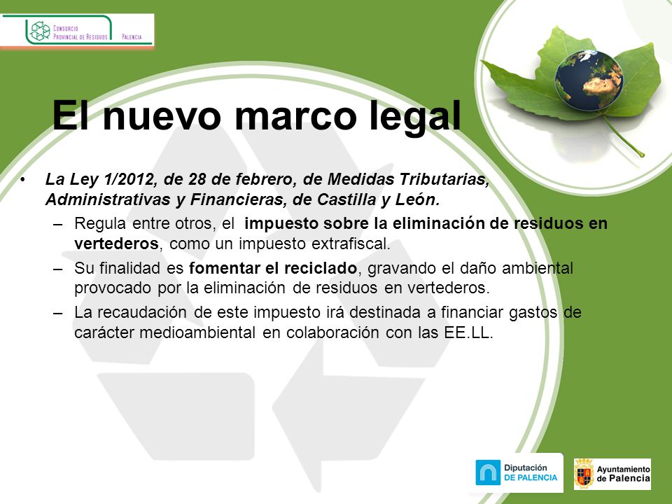 El nuevo marco legal La Ley 1/2012, de 28 de febrero, de Medidas Tributarias, Administrativas y Financieras, de Castilla y León.