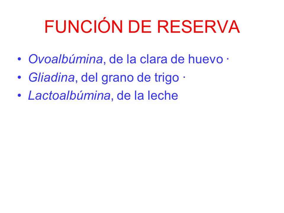 FUNCIÓN DE RESERVA Ovoalbúmina, de la clara de huevo ·