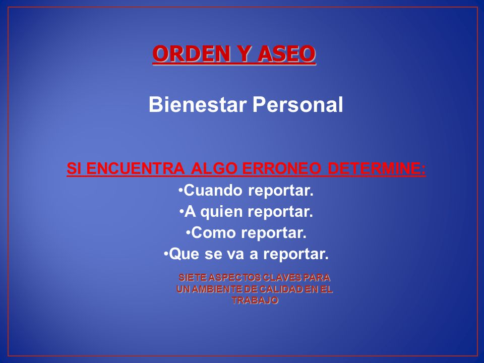 ORDEN Y ASEO Bienestar Personal SI ENCUENTRA ALGO ERRONEO DETERMINE: