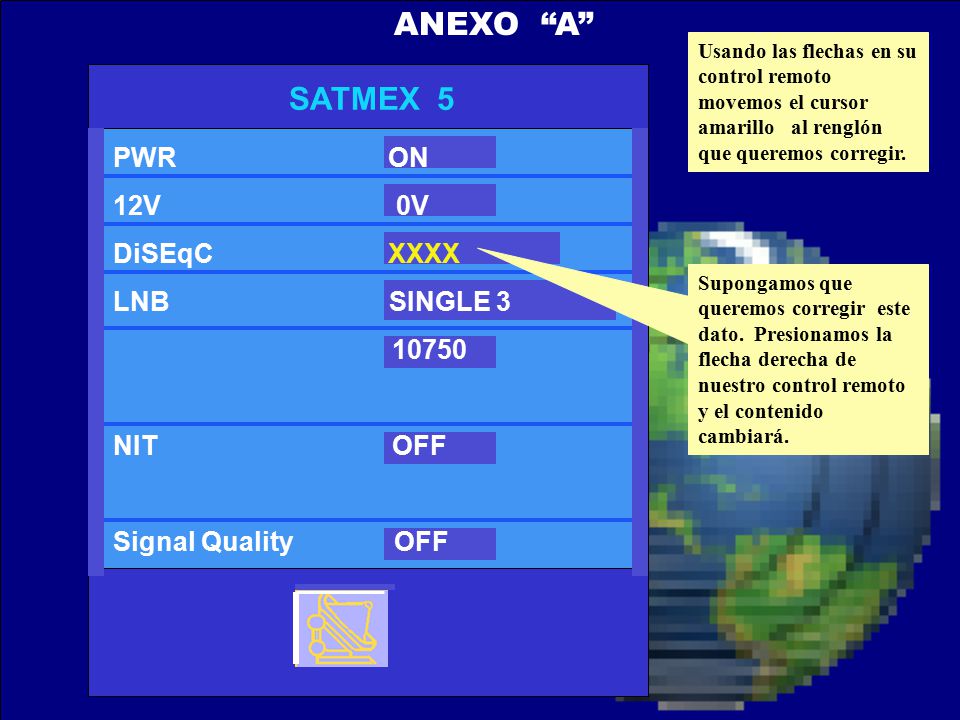 ANEXO A SATMEX 5 PWR ON 12V 0V DiSEqC XXXX LNB SINGLE