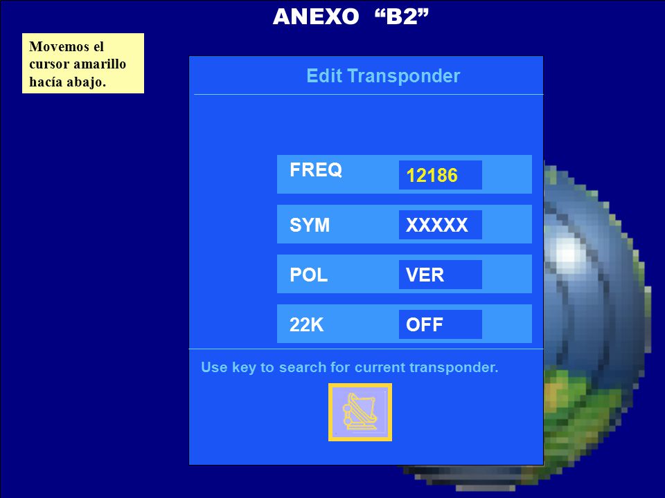 ANEXO B2 Edit Transponder FREQ SYM POL 22K XXXXX VER OFF