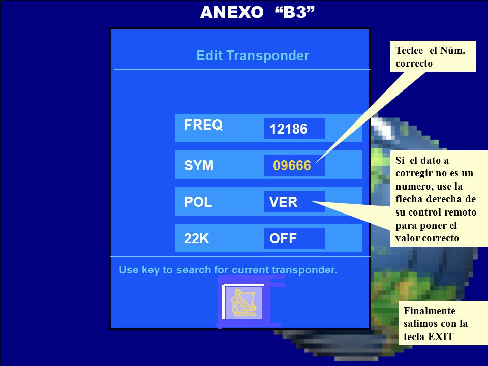 ANEXO B3 Edit Transponder FREQ SYM POL 22K VER OFF