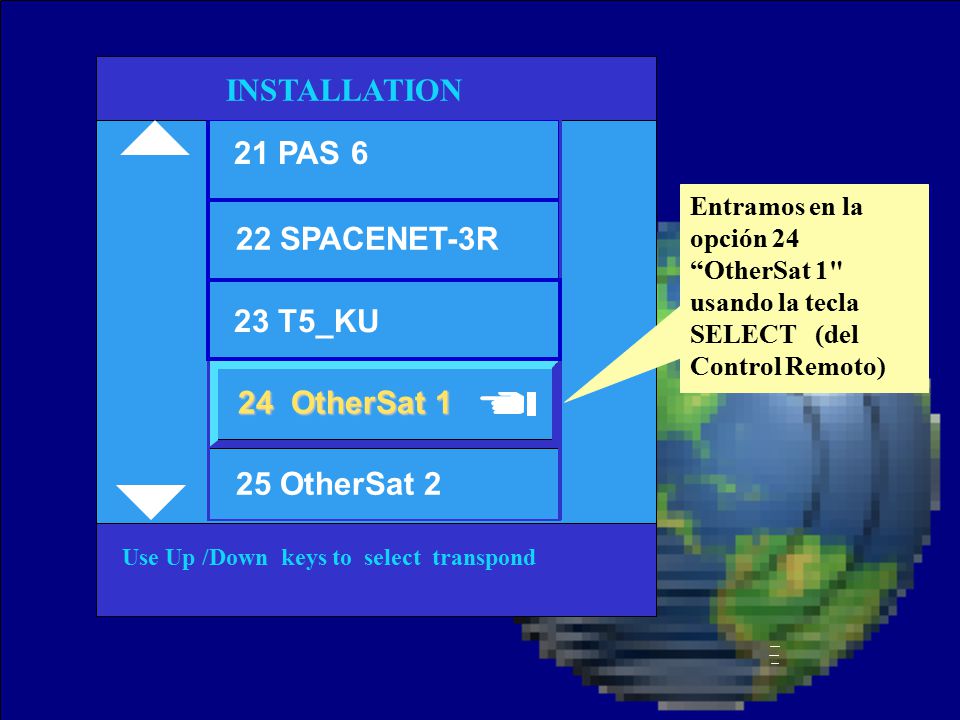 INSTALLATION 21 PAS 6 22 SPACENET-3R 23 T5_KU 24 OtherSat 1