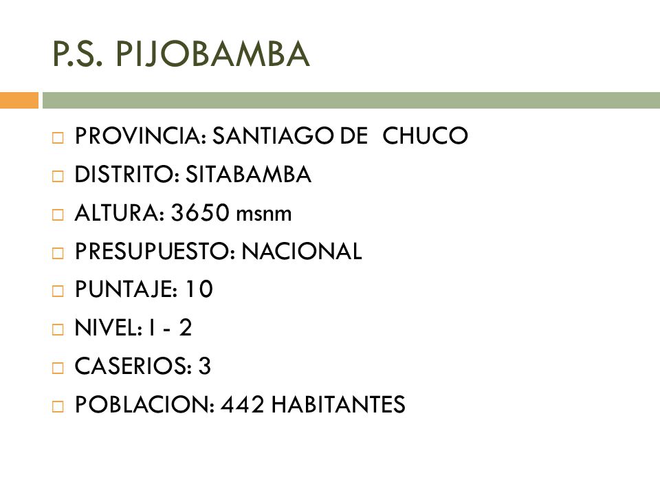 P.S. PIJOBAMBA PROVINCIA: SANTIAGO DE CHUCO DISTRITO: SITABAMBA