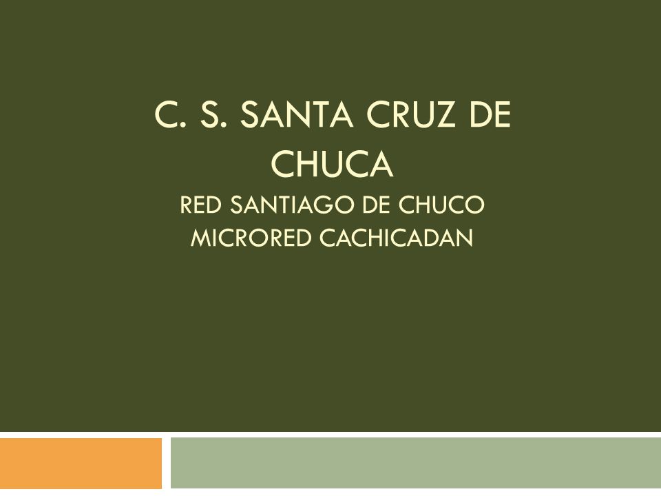 C. S. SANTA CRUZ DE CHUCA RED SANTIAGO DE CHUCO MICRORED CACHICADAN