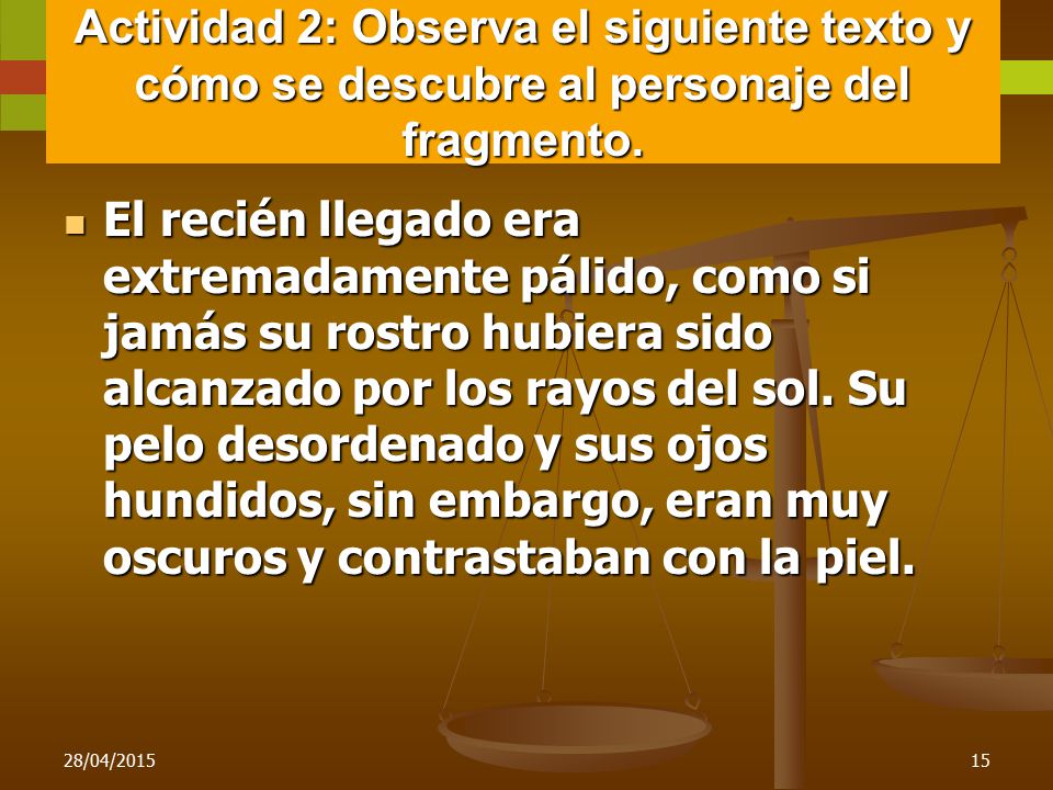 Actividad 2: Observa el siguiente texto y cómo se descubre al personaje del fragmento.
