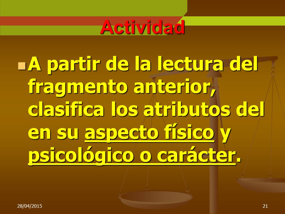 Actividad A partir de la lectura del fragmento anterior, clasifica los atributos del en su aspecto físico y psicológico o carácter.