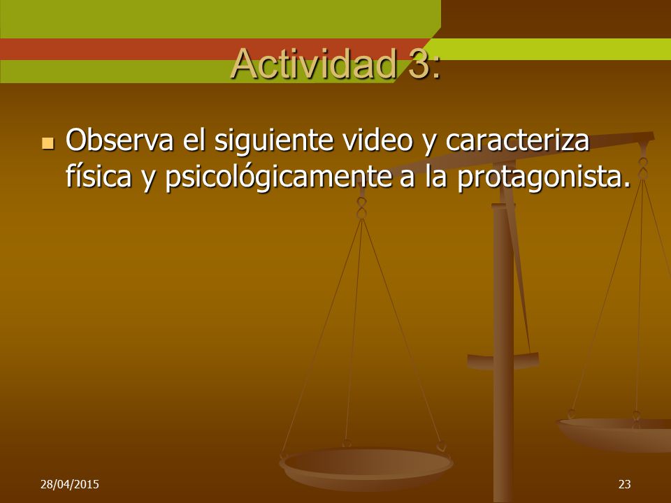 Actividad 3: Observa el siguiente video y caracteriza física y psicológicamente a la protagonista.