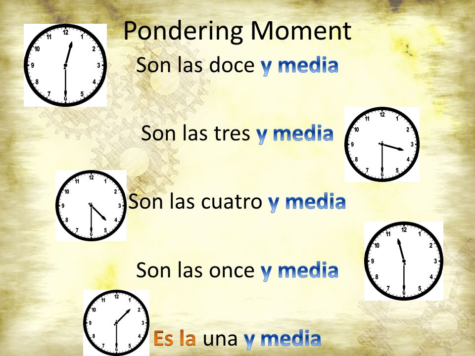 Pondering Moment Son las doce y media Son las tres y media Son las cuatro y media Son las once y media Es la una y media