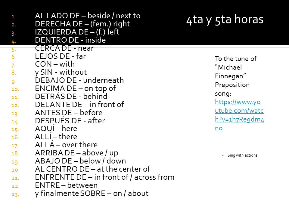 4ta y 5ta horas AL LADO DE – beside / next to