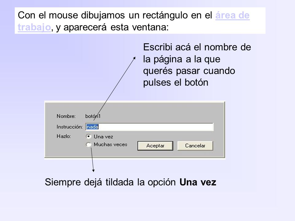 Con el mouse dibujamos un rectángulo en el área de trabajo, y aparecerá esta ventana: