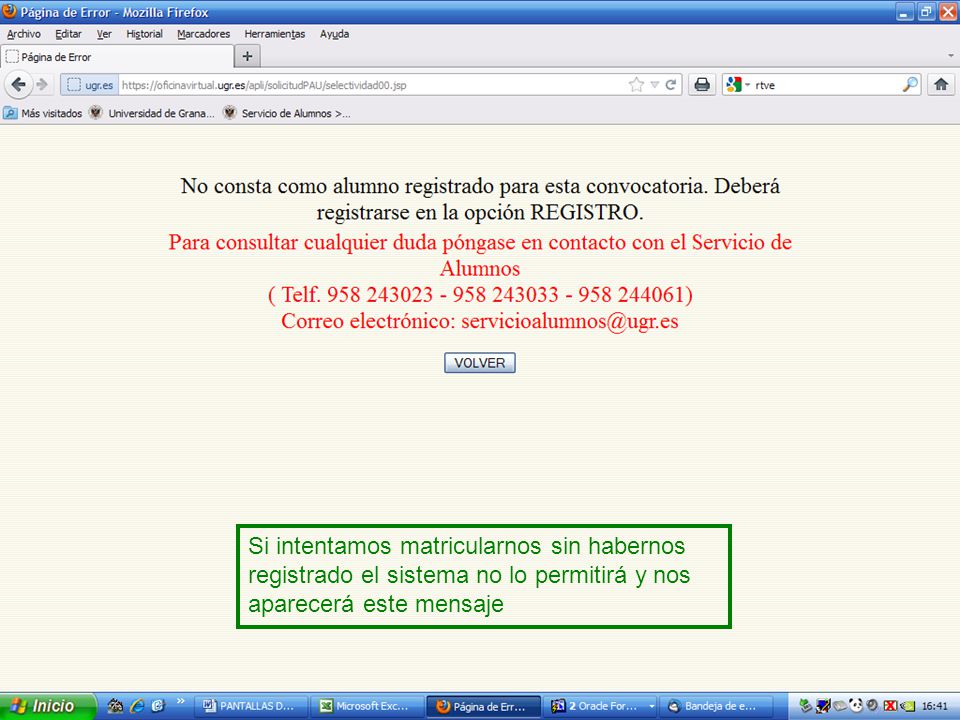 Si intentamos matricularnos sin habernos registrado el sistema no lo permitirá y nos aparecerá este mensaje